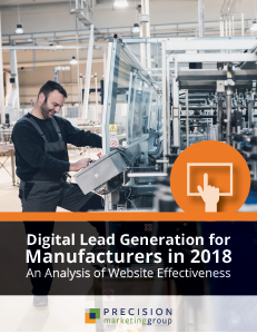 Digital Lead Generation for Manufacturers in 2018: An Analysis of Website Effectiveness [Research Study]