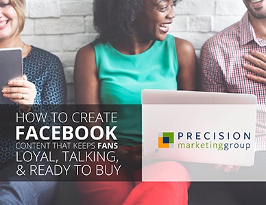 How to Create Facebook Content that Keeps Fans Loyal, Talking and Ready to Buy